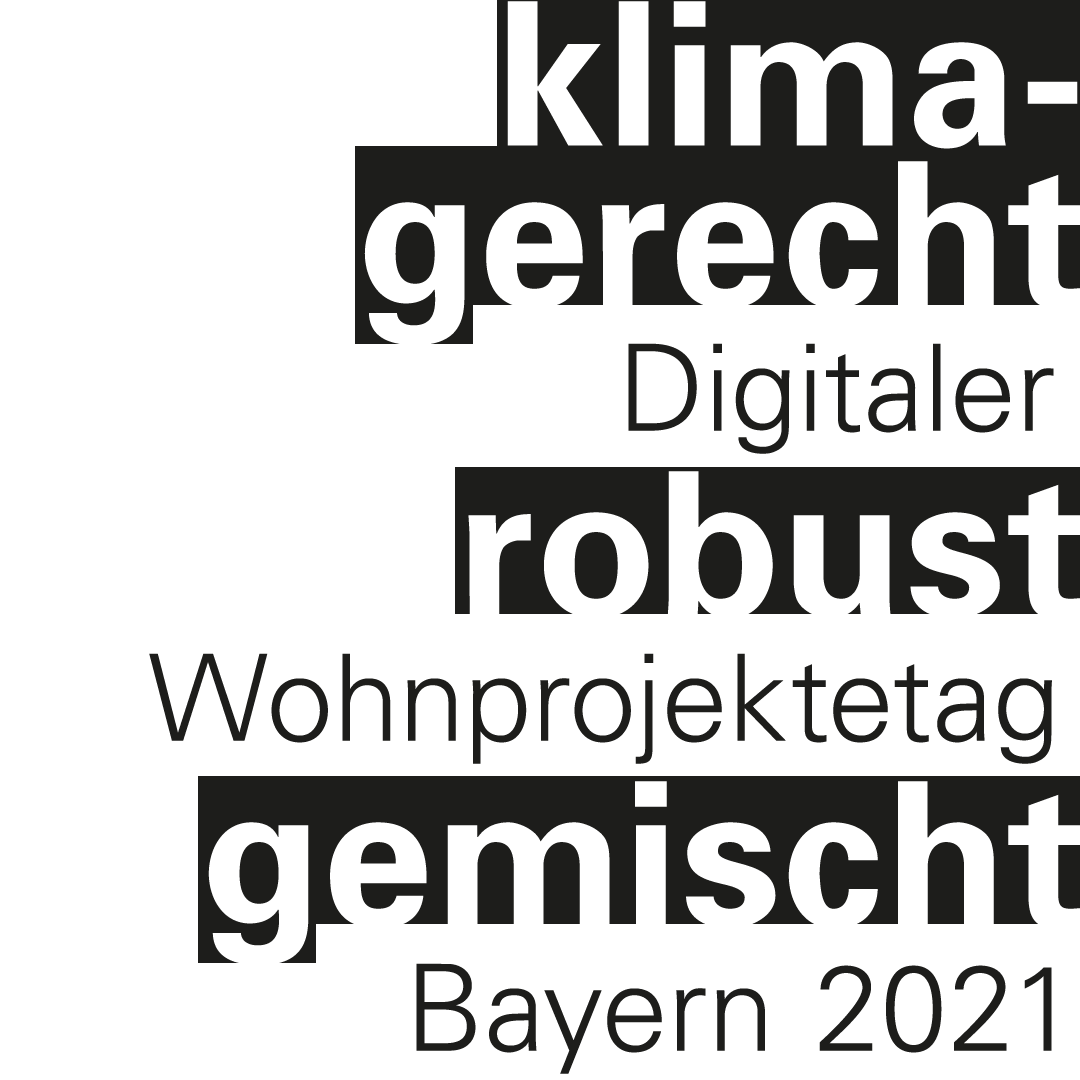 Digitaler Wohnprojektetag Bayern 2021: klimagerecht, robust, gemischt – wie wir künftig bauen und wohnen werden